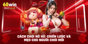 Nổ Hũ 68WIN – Trải Nghiệm Giải Trí Với Phần Thưởng Khủng - LUCKYVOYAGE99.CASA