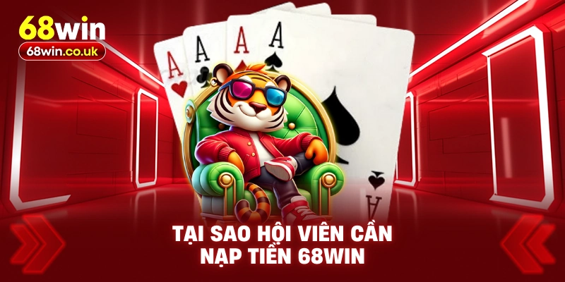 Nạp Tiền 68WIN – Hướng Dẫn Nạp Chi Tiết Cho Tân Binh - LUCKYVOYAGE99.CASA
