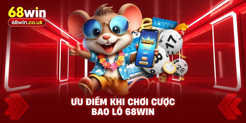 Cược Bao Lô 68WIN – Tìm Hiểu Cách Cược Ăn Thưởng Trúng Lớn - LUCKYVOYAGE99.CASA