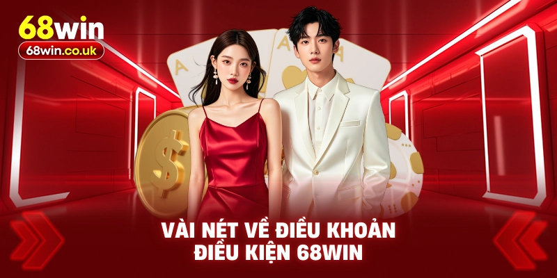Điều Khoản Điều Kiện 68WIN – Quy Định Minh Bạch, Công Bằng - LUCKYVOYAGE99.CASA