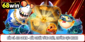 Bắn Cá 68WIN – Giải Trí Đỉnh Cao Với Phần Thưởng Hấp Dẫn - LUCKYVOYAGE99.CASA