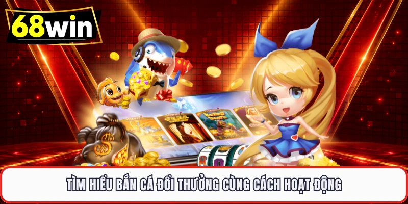 Bắn Cá Đổi Thưởng Cùng 68WIN – Đấu Trường Săn Cá Đỉnh Cao - LUCKYVOYAGE99.CASA